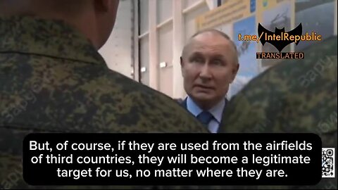 His Excellency Tsar Putin: NATO Airports are Legit Targets if Used for Sorties against Russ Army