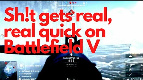 Sh!t gets real, real quick on Battlefield V