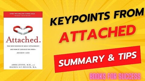 Unlocking Secure Relationships: An Exploration of 'Attached' by Amir Levine - Summary and Takeaways