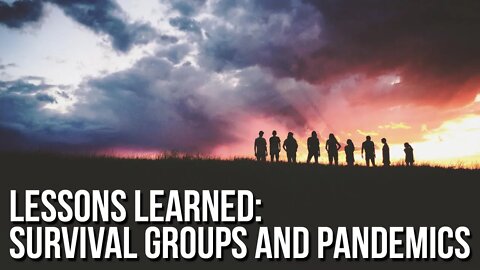 Lessons Learned | Survival Groups and Pandemics