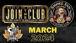 Smoke Inn Cigar of the Month Club March 2024 | Cigar prop