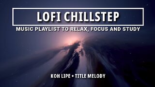 Calm your Mind: "Koh Lipe" - Bassy Lo Fi Chillstep with Asian Flair for Study & Relaxation 🎧