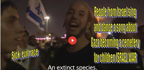 People from Israel sing and dance a song about Gaza becoming a cemetery for children ISRAEL WAR