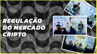 BIT IN RIO: DEBATE SOBRE A REGULAÇÃO NO MERCADO CRIPTO