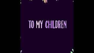 To my children [GMG Originals]