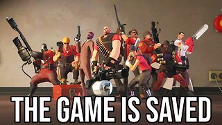 Team Fortress 2 Is Saved...
