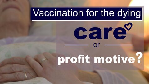 Vaccination for the dying - care or profit motive? | www.kla.tv/22488