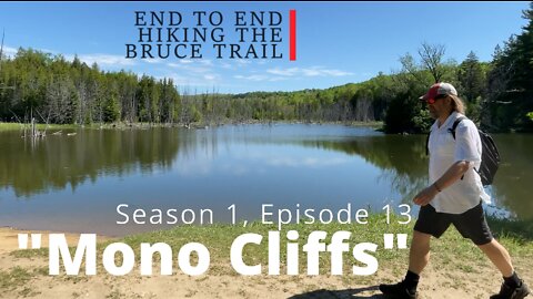 S1.Ep13 "Mono Cliffs" Hiking The Bruce Trail End To End : A Journey Across Ontario