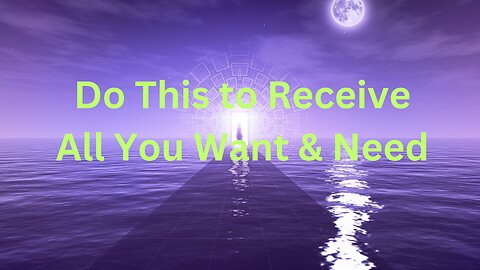 Do This to Receive All You Want & Need ∞The 9D Arcturian Council Channeled by Daniel Scranton