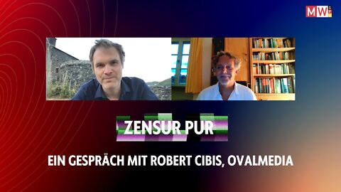 Zensur pur – Ein Gespräch mit Robert Cibis, OVALmedia