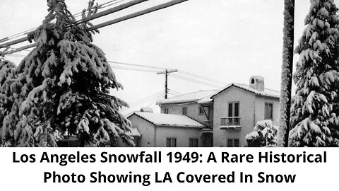 Los Angeles Snowfall 1949: A Rare Historical Photo Showing LA Covered In Snow