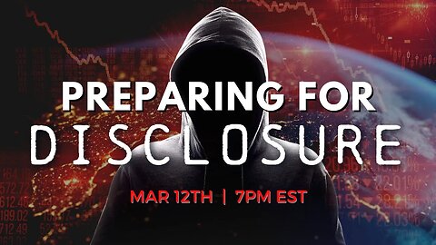PREPARING FOR DISCLOSURE | Live on March 12TH @ 7PM EST