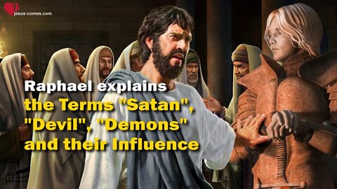 2/3 Archangel Raphael explains the Terms Satan, Devil, Demons ❤️ Great Gospel of John