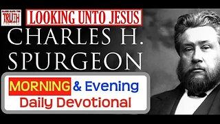 JUNE 28 AM | LOOKING UNTO JESUS | C H Spurgeon's Morning and Evening | Audio Devotional