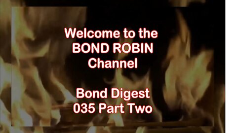 035 Bond Digest Part Two