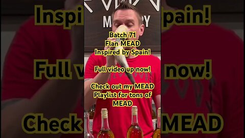Batch 71 Flan MEAD Inspired by Spain! Full video up now!Check out my MEAD Playlist for tons of MEAD