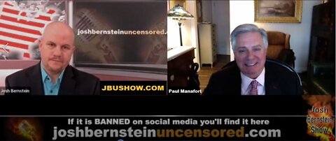 PAUL MANAFORT: LONG TIME POLITICAL OPERATIVE & FORMER POLITICAL PRISONER ON THE JOSH BERNSTEIN SHOW