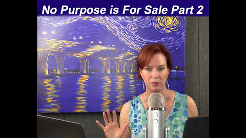 No Purpose is for Sale Part II