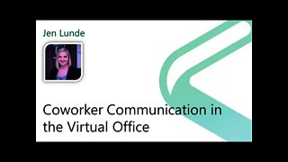 2021 Data.SQL.Saturday.LA presents: Coworker Communication in the Virtual Office