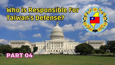 (04) Who is Responsible for Taiwan's Defense? | Taiwan Governing Authorities and the ROC