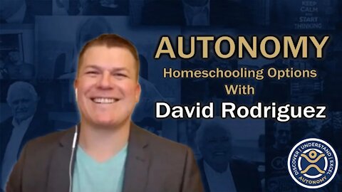 Homeschooling Options with David Rodriguez | AUTONOMY Conversations