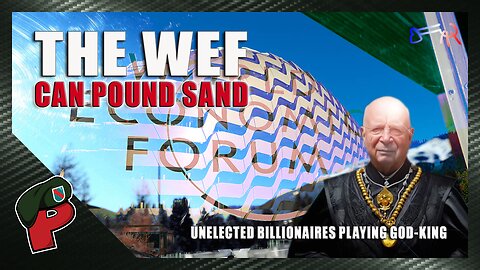 WEF Can Pound Sand | Live From the Lair