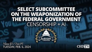 Hearing on the Weaponization of the Federal Government: Censorship + A.I