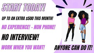 Start Today! No Interview No Experience No Resume Work When You Want Up To An Extra $500 A Month