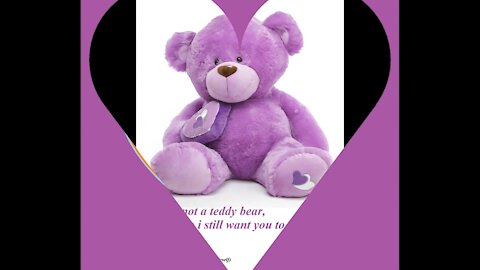 You are not a teddy bear, but I still want you! [Quotes and Poems]