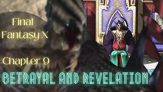 FFX Chapter 9: Betrayal and Revelation: Journey to Macalania Temple | Playthrough | FFX HD Remaster
