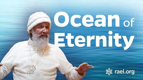 Maitreya Rael: The Ocean of Eternity (76-05-01)