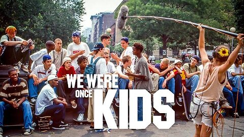 We Were Once KIDS Documentary [2022]