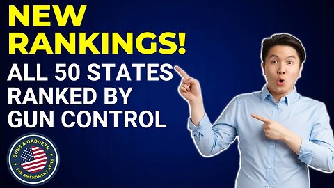 Gun Control Group Ranks The States...Proving It Is ALL About Control!