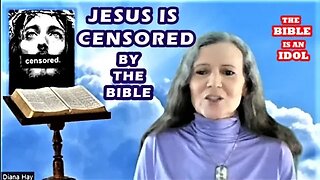 JESUS IS CENSORED BY THE BIBLE