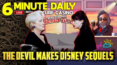 The Devil Makes Disney Sequels - 6 Minute Daily - July 9th