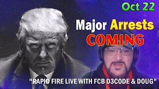 Major Decode HUGE Intel Oct 22: "RAPID FIRE LIVE WITH FCB D3CODE & DOUG"