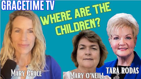 GraceTime TV LIVE: Where Did the Children Go? Tara Rodas HHS Whistleblower Explains