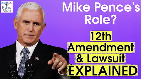 Mike Pence Lawsuit EXPLAINED | What Is Mike Pence's Role On January 6? | 12th Amendment Explained
