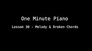 One Minute Piano - Lesson 30 - Right Hand Melody and Left Hand Broken Chords