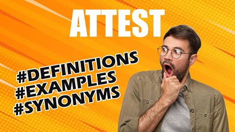 Definition and meaning of the word "attest"