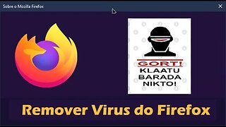 Como Remover o Virus do Firefox - Gort! Klaatu Barada Nikto