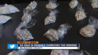 'This was unusual for us': Six overdose deaths this weekend in Milwaukee County