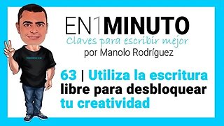 ✍️ 63 EN1MINUTO Claves para escribir mejor | Usa la escritura libre para desbloquear tu creatividad