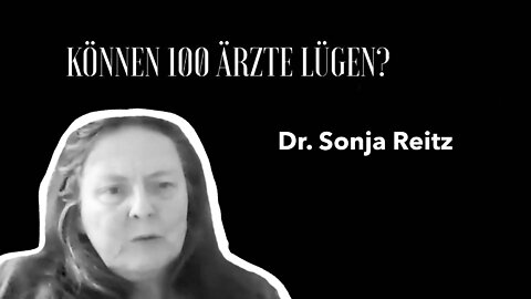 Dr. Sonja Reitz - "Können 100 Ärzte lügen?"