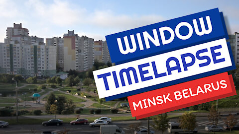 WINDOW TIME LAPSE MINSK BELARUS - 6TH OCTOBER 2020