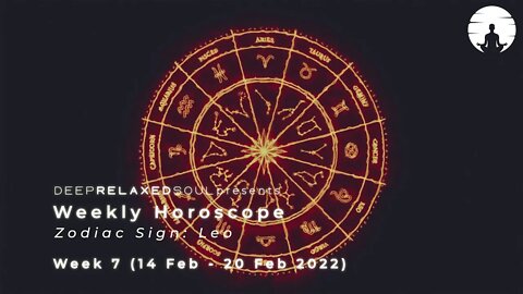 Leo Weekly Horoscope - Week 7 from 14 February to 20 February 2022 | tarot readings