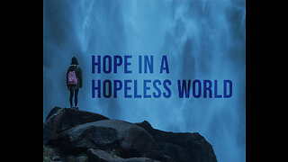 Hope In A Hopeless World