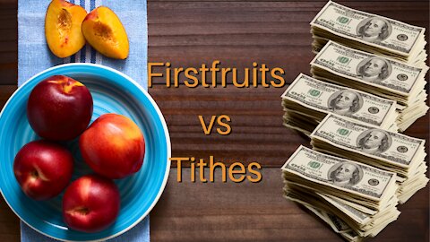 Firstfruits vs. Tithes