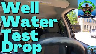 🐟Fishin Camp Life🏕️ - Well Water Test Drop - Trip to Perth - Part 004