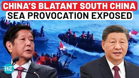 China’s Lie Exposed: Video Proves Xi’s Troops Deliberately Provoked Philippines In South China Sea